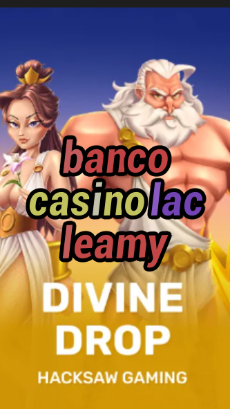 banco casino lac leamy-fqqjrm9vrme7zzjgfjql.com