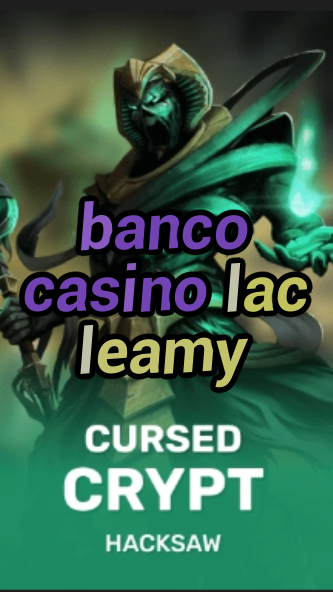banco casino lac leamy-fqqjrm9vrme7zzjgfjql.com